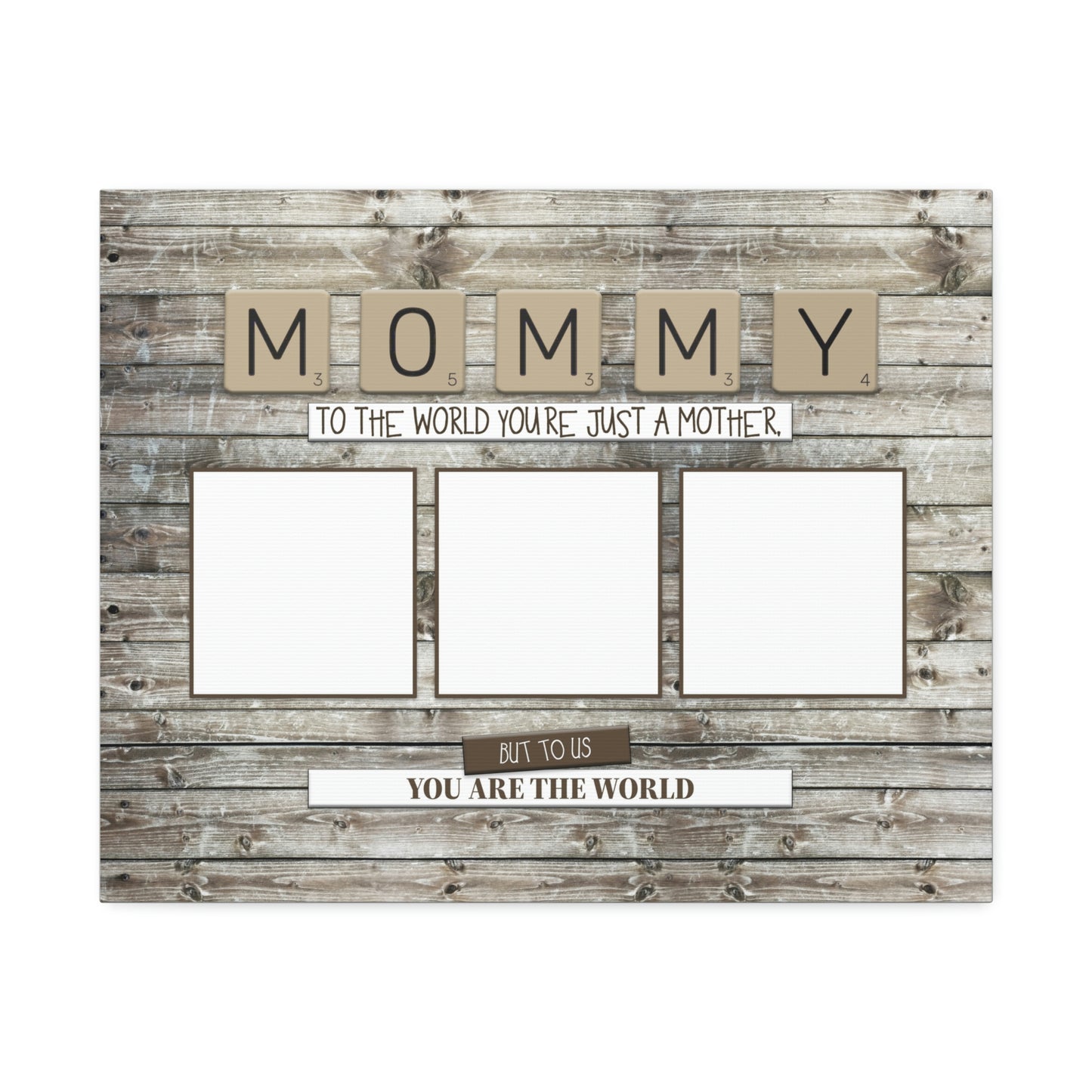 Mommy Personalized Canvas | You Are The World | 3 Photos