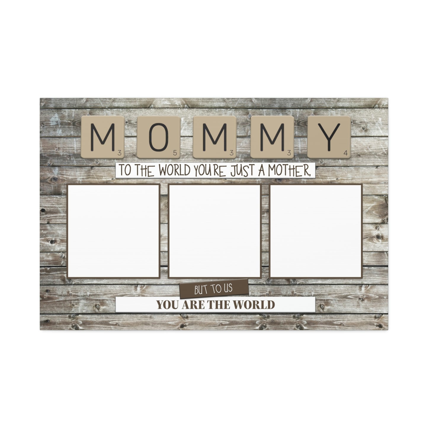 Mommy Personalized Canvas | You Are The World | 3 Photos